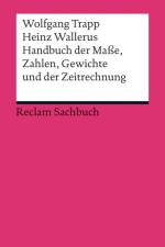 Handbuch der Maße, Zahlen, Gewichte und der Zeitrechnung af Wolfgang Trapp