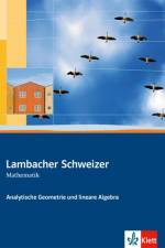 Lambacher-Schweizer. Sekundarstufe II. Analytische Geometrie und lineare Algebra Schülerbuch