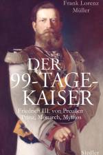 Der 99-Tage-Kaiser af Frank Lorenz Muller
