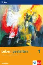 Leben gestalten. Schülerbuch 5./6. Schuljahr