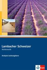 Lambacher-Schweizer. Sekundarstufe II. Analysis Leistungskurs Schülerbuch mit CD-ROM