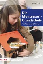 Die Montessori-Grundschule af Barbara Stein