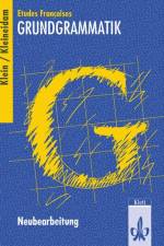 Etudes Francaises Grundgrammatik. Neubearbeitung af Hans W. Klein