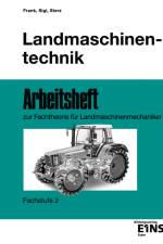 Landmaschinentechnik. Arbeitsheft. Fachstufe 2