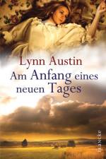 Am Anfang eines neuen Tages af Lynn Austin