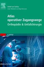 Atlas operativer Zugangswege Orthopädie & Unfallchirurgie af Detlef Torklus