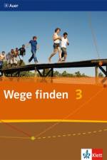 Wege finden. Schülerbuch 9./10. Schuljahr. Ausgabe für die Sekundarstufe I