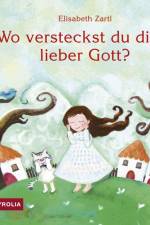 Wo versteckst du dich, lieber Gott? af Elisabeth Zartl