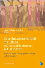 Gute Zusammenarbeit mit Eltern in Kitas, Schulen und Jugendhilfe af Sigrid Tschöpe-Scheffler