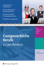 Gastgewerbliche Berufe. 1.-2. Jahr Ausbildungsjahr: Schülerband. Hotelfachmann/-frau, Restaurantfachmann/-frau, Fachmann/-frau für Systemgastronomie, Fachkraft im Gastgewerbe af Werner Fürst