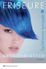 Friseure. Fachtheorie kompakt. Arbeitsheft af Gabriele-Viktoria Schultz-Paasch