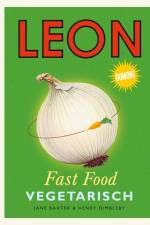 Leon Fast Food. Vegetarisch af Jane Baxter