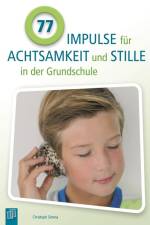 77 Impulse für Achtsamkeit und Stille in der Grundschule af Christoph Simma