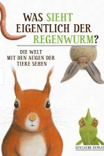 Was sieht eigentlich der Regenwurm? af Guillaume Duprat