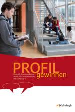 PROFIL gewinnen 11. Schülerheft - Deutsch/Kommunikation - Wirtschaft und Verwaltung - HBFS