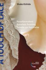 Porzellanmalerei / A Touch of Lace af Shuko Kishida