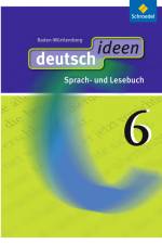 deutsch ideen 6. Schülerband. Baden-Württemberg