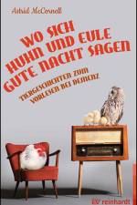 Wo sich Huhn und Eule gute Nacht sagen af Astrid McCornell