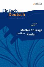 Mutter Courage und ihre Kinder. EinFach Deutsch Unterrichtsmodelle af Bertolt Brecht