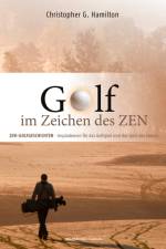 GOLF IM ZEICHEN DES ZEN af Christopher G. Hamilton