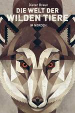 Die Welt der wilden Tiere af Dieter Braun
