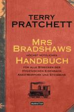 Mrs Bradshaws höchst nützliches Handbuch für alle Strecken der Hygienischen Eisenbahn Ankh-Morpork und Sto-Ebene af Terry Pratchett