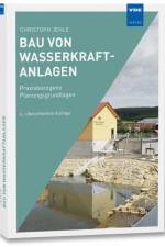 Bau von Wasserkraftanlagen af Christoph Jehle