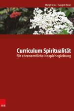 Curriculum Spiritualität für ehrenamtliche Hospizbegleitung af Margit Gratz