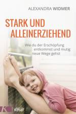 Stark und alleinerziehend af Alexandra Widmer