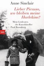 Lieber Picasso, wo bleiben meine Harlekine? af Anne Sinclair