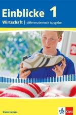 Einblicke Wirtschaft. Schülerbuch 7./8. Schuljahr. Niedersachsen - Differenzierende Ausgabe