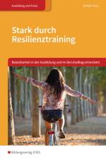 Stark durch Resilienztraining. Schülerband af Elke Schleth-Tams