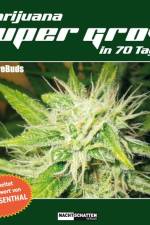Marijuana Super Grow in 70 Tagen af Seemorebuds