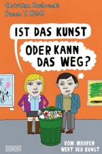 Ist das Kunst oder kann das weg? af Christian Saehrendt