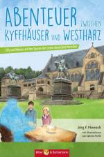 Abenteuer zwischen Kyffhäuser und Westharz af Jörg F. Nowack