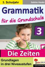 Grammatik für die Grundschule - Die Zeiten / Klasse 3