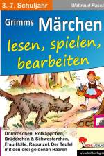 Grimms Märchen lesen, spielen, bearbeiten af Waltraud Rasch