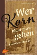 Wer Korn klaut muss gehen af Heinrich Maurer