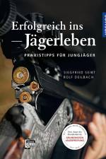 Erfolgreich ins Jägerleben af Siegfried Seibt