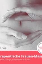 Therapeutische Frauen-Massage af Pfeiffer Claudia