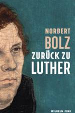 Zurück zu Luther af Norbert Bolz