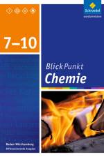 Blickpunkt Chemie 7 - 10. Schülerband. Baden-Württemberg