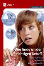 Wie finde ich den richtigen Beruf? af Ilse Könke