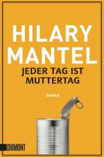 Jeder Tag ist Muttertag af Hilary Mantel