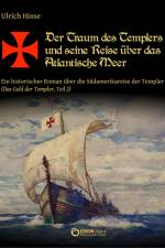 Der Traum des Templers und seine Reise über das Atlantische Meer af Ulrich Hinse