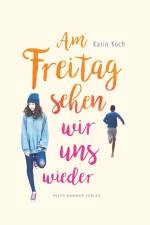 Am Freitag sehen wir uns wieder af Karin Koch