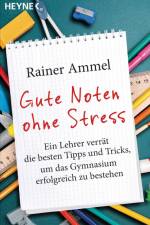 Gute Noten ohne Stress af Rainer Ammel
