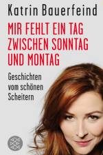 Mir fehlt ein Tag zwischen Sonntag und Montag af Katrin Bauerfeind