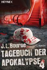 Tagebuch der Apokalypse 04 af J. L. Bourne
