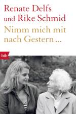 Nimm mich mit nach Gestern... af Renate Delfs